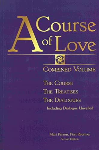 Imagen de archivo de A COURSE OF LOVE: Combined Volume: The Course, The Treatises, The Dialogues a la venta por Goodwill of Colorado