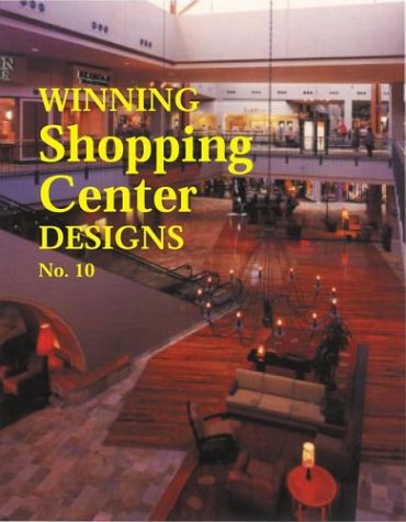 Winning Shopping Center Designs, No. 10 (9781584710332) by International Council Of Shopping Center