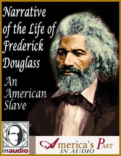 Narrative of the Life of Frederick Douglass, an American Slave (Primary Source History in Audio) (9781584722922) by Douglass, Frederick