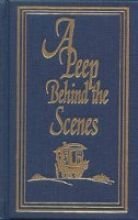 Beispielbild fr A Peep Behind the Scenes (Rare Collector's Series) zum Verkauf von ThriftBooks-Dallas