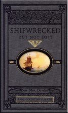 Beispielbild fr Shipwrecked but Not Lost (Rare Collector's Series) zum Verkauf von Jay's Basement Books