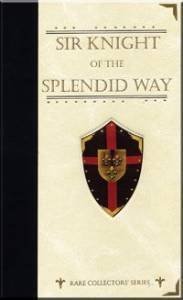 Beispielbild fr SIR KNIGHT OF THE SPLENDID WAY zum Verkauf von Louisville Book Net