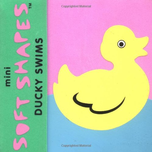 Mini Soft Shapes: Ducky Swims (9781584760382) by IKids