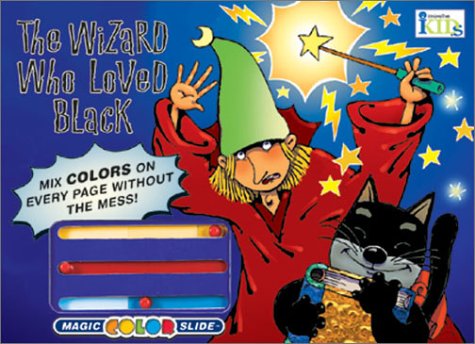 Magic Color Slide: The Wizard Who Loved Black (9781584761310) by Gaydos, Nora