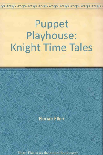 9781584761495: Puppet Playhouse: Knight Time Tales