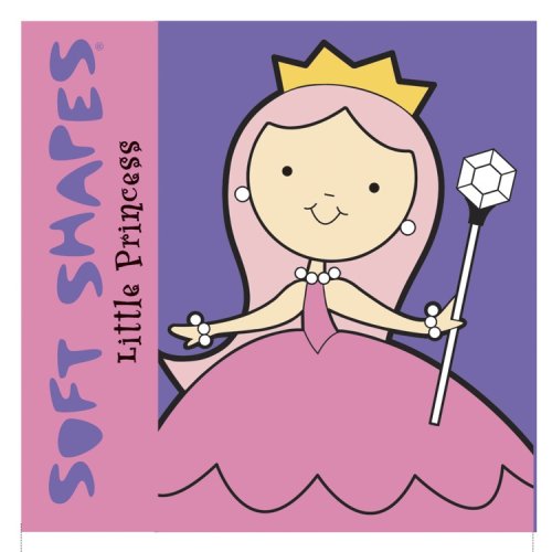 9781584763505: Soft Shapes: Little Princess