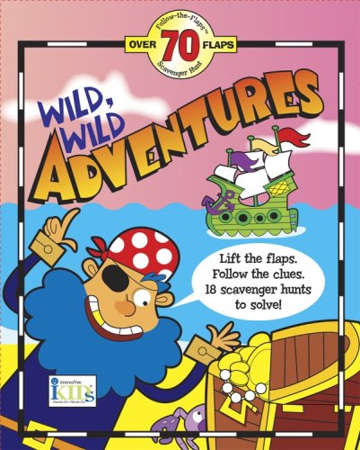 9781584764120: Wild, Wild Adventures (Follow the Flaps Scavenger Hunt)