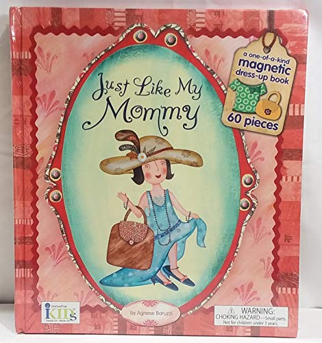 Beispielbild fr Just Like My Mommy (Magnetic Dress-up Picture Book) zum Verkauf von Half Price Books Inc.