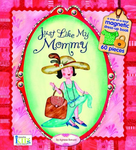 Stock image for Just Like My Mommy (Magnetic Dress-up Picture Book) for sale by Half Price Books Inc.