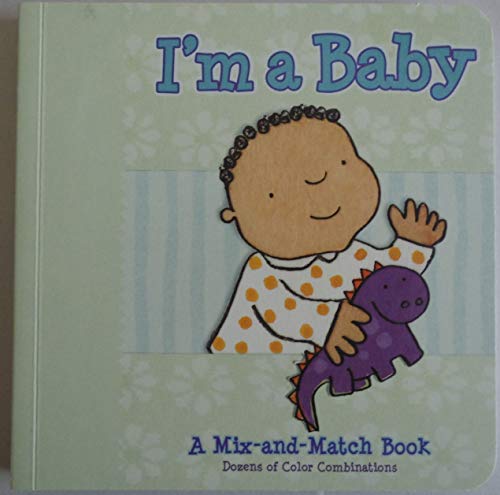 I'm a Baby - A Mix-and-Match Book (9781584767367) by Tish Rabe