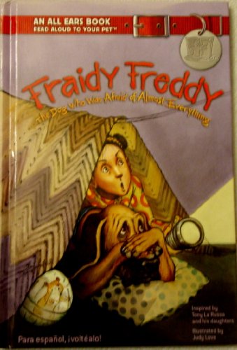 Stock image for Fraidy Freddy The Dog Who Was Afraid of Almost Everything (An All Ears Book Read Aloud To Your Pet) for sale by HPB Inc.