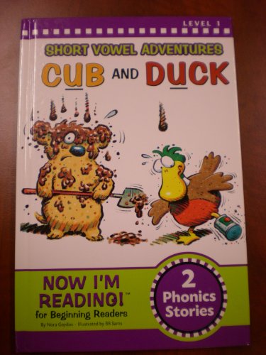 Short Vowel Adventures - Cub and Duck Level 1 (9781584769187) by Nora Gaydos