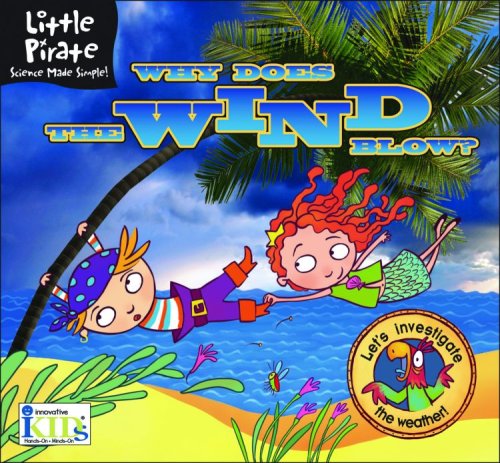 Stock image for Little Pirate: Why Does the Wind Blow? Science Made Simple! (Little Pirate. Science Made Simple!) for sale by Wonder Book