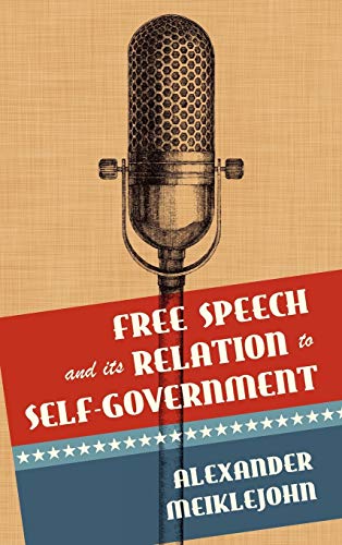 Stock image for Free Speech and its Relation to Self-Government for sale by 3rd St. Books