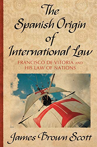 9781584771104: The Spanish Origin of International Law (Publications of the Carnegie Endowment for International Peace, Division of International Law.)