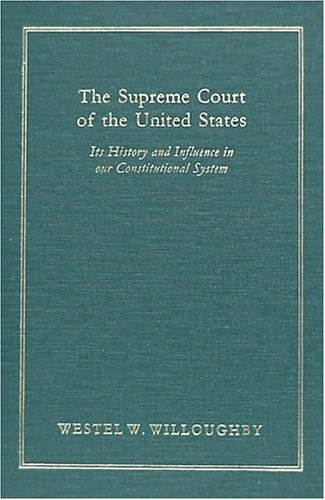 Imagen de archivo de The Supreme Court of the United States: Its History and Influence in Our Constitutional System a la venta por Irish Booksellers