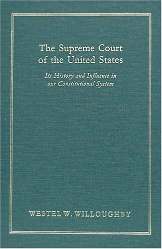 Stock image for The Supreme Court of the United States: Its History and Influence in Our Constitutional System for sale by Irish Booksellers