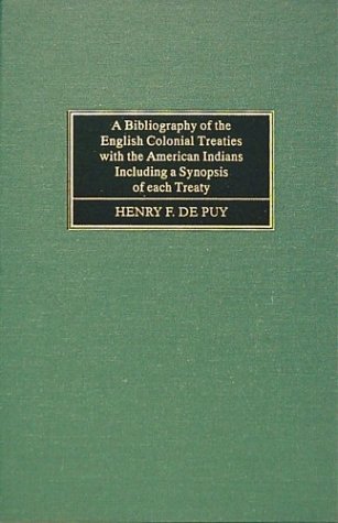 9781584771630: A Bibliography of the English Colonial Treaties With the American Indians, Including a Synopsis of Each Treaty