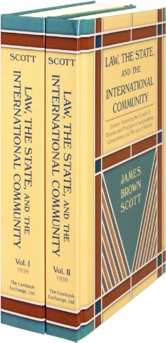 Law, The State, and the International Community. 2 Vols. (9781584771784) by James Brown Scott