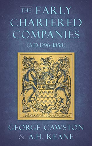 Stock image for The Early Chartered Companies: (A.D. 1296-1858) for sale by Ergodebooks