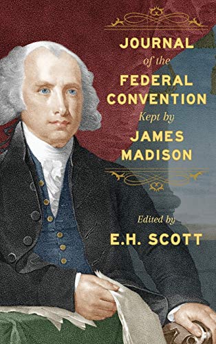 Imagen de archivo de Journal of the Federal Convention Kept by James Madison: Special Edition a la venta por GF Books, Inc.