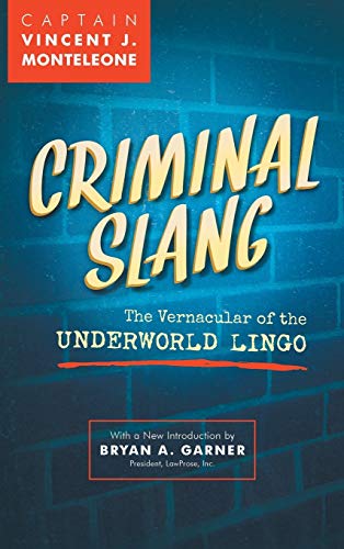 9781584773009: Criminal Slang: The Vernacular of the Underworld Lingo