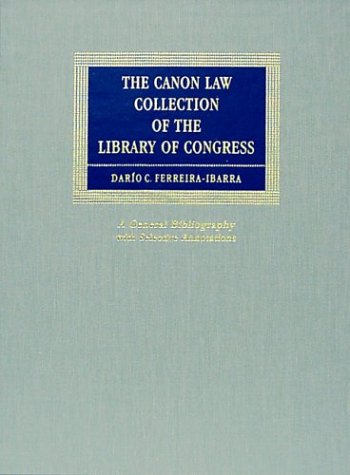 9781584773665: The Canon Law Collection Of The Library Of Congress: A General Bibliography With Selective Annotations