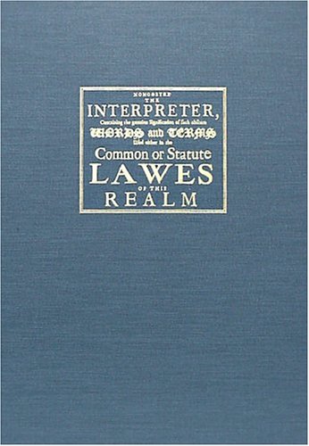 Nomothetas: The Interpreter, Containing the Genuine Signification of Such Obscure Words and Terms Used Either in the Common or Statute Laws of This Realm. (9781584774068) by John Cowell; Thomas Manley