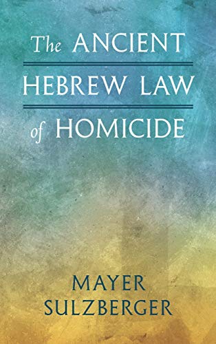 Stock image for The Ancient Hebrew Law of Homicide for sale by Lucky's Textbooks