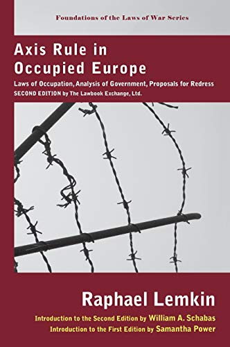 9781584775768: Axis Rule in Occupied Europe: Laws of Occupation, Analysis of Government, Proposals for Redress. Second Edition by the Lawbook Exchange, Ltd.