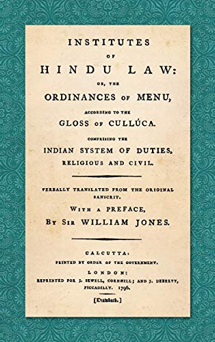 Beispielbild fr Institutes of Hindu Law: Or, the Ordinances of Manu, According to the Gloss of Culluca. Comprising the Indian System of Duties, Religious and Civil. . With a Preface, By Sir William Jones (1796) zum Verkauf von Lucky's Textbooks