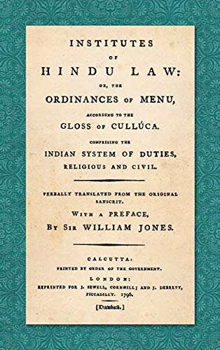 9781584777311: Institutes of Hindu Law: Or, the Ordinances of Manu, According to the Gloss of Culluca. Comprising the Indian System of Duties, Religious and Civil. ... With a Preface, By Sir William Jones (1796)