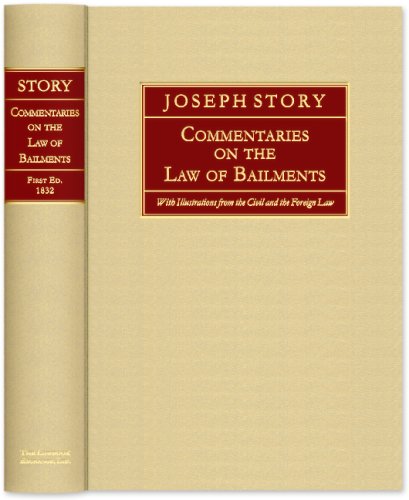 Commentaries on the Law of Bailments, With Illustrations from the Civil and Foreign Law. First Edition (1832) (9781584777786) by Joseph; Story