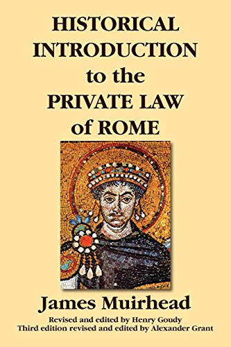 Imagen de archivo de Historical Introduction to the Private Law of Rome. Third Edition. Revised and Edited by Alexander Grant a la venta por Books Unplugged