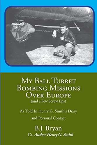 Imagen de archivo de My Ball Turret Bombing Missions Over Europe ( And a Few Screwups) a la venta por Book Deals