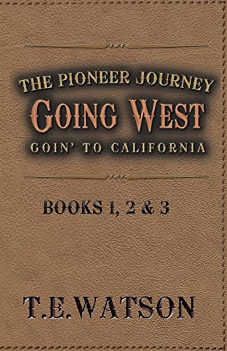 Imagen de archivo de Going West / The Pioneer Journey: Going to California a la venta por Once Upon A Time Books