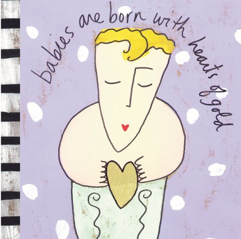 Stock image for Babies are Born with Hearts of Gold (Sandra Magsamen) for sale by Wonder Book