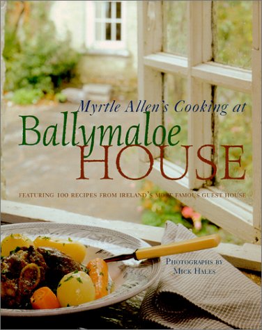 9781584790426: Myrtle Allen's Cooking at Ballymaloe House. Featuring 100 receipes from Ireland's Most Famous Guest House.