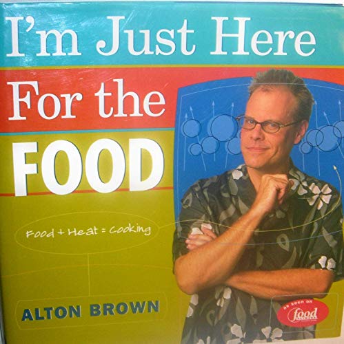 Beispielbild fr I'm Just Here for the Food Food + Heat = Cooking zum Verkauf von TextbookRush