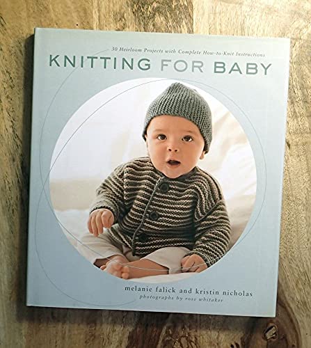 9781584790877: Knitting for Baby: 30 Heirloom Projects with Complete How-to-Knit Instructions