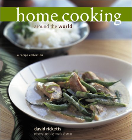 Stock image for Home Cooking Around the World: A Recipe Collection for sale by Priceless Books
