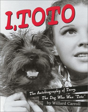 9781584791119: I Toto: The Autobiography of Terry, the Dog Who Was Toto
