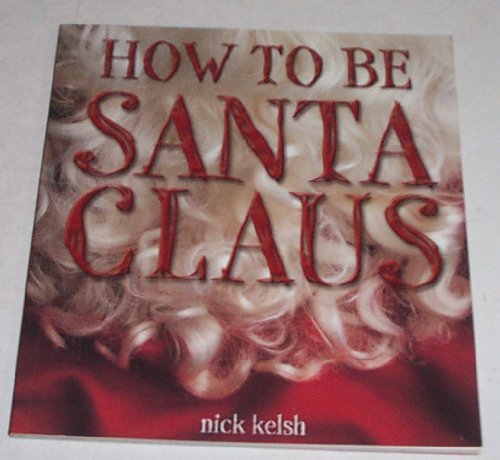 Imagen de archivo de How to Be Santa Claus a la venta por ThriftBooks-Atlanta