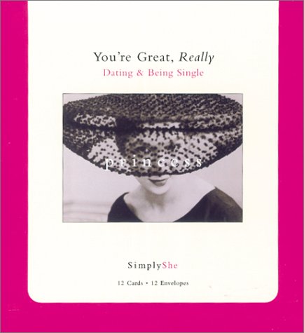 9781584791799: You'Re Great, Really: Dating & Being Single (SimplyShe note cards)