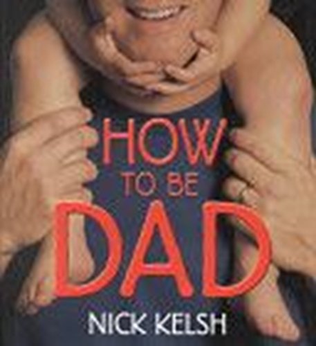 Imagen de archivo de How to Be Dad a la venta por Better World Books: West