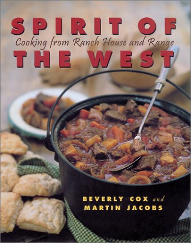 9781584791973: Spirit of the West: Cooking from Ranch House and Range