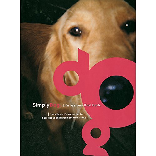 9781584792703: Simply Dog: Life Lessons That Bark