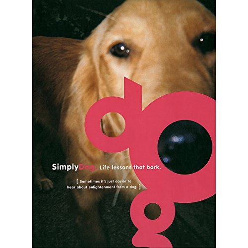 9781584792703: Simply Dog: Life Lessons that Bark