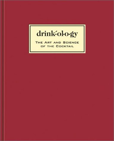 Stock image for Drinkology: The Art and Science of the Cocktail for sale by Your Online Bookstore