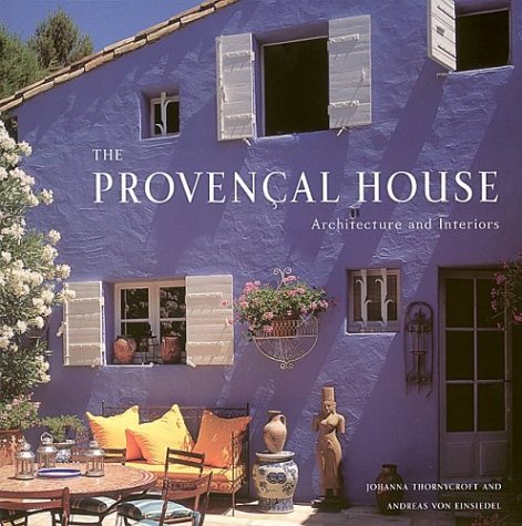 Beispielbild fr The Provencal House: Architecture and Interiors zum Verkauf von Pink Casa Antiques